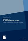 Investors in Private Equity Funds Theory Preferences and Performances