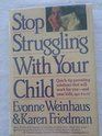 Stop struggling with your child