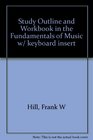 Study Outline and Workbook in the Fundamentals of Music w/ keyboard insert
