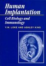 Human Implantation  Cell Biology and Immunology
