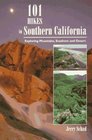 101 Hikes in Southern California: Exploring Mountains, Seashore and Desert (101 Hikes)