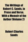 The Writings of Robert C Sands in Prose and Verse With a Memoir of the Author