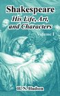 Shakespeare His Life Art and Characters
