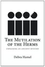 The Mutilation of the Herms Unpacking an Ancient Mystery