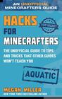 Hacks for Minecrafters Aquatic The Unofficial Guide to Tips and Tricks That Other Guides Won't Teach You