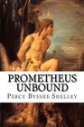 Prometheus Unbound A Lyrical Drama in Four Acts