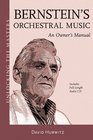 Bernsteins Orchestral Music An Owners Manual  Unlocking the Masters Series No 22