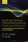 Nonlinear Ordinary Differential Equations Problems and Solutions A Sourcebook for Scientists and Engineers