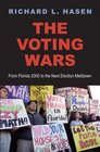 The Voting Wars From Florida 2000 to the Next Election Meltdown