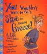 You Wouldn't Want to Be a Slave in Ancient Greece! (You Wouldn't Want To¿)