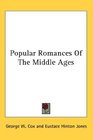 Popular Romances Of The Middle Ages