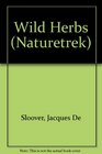 Wild Herbs of Britain and Europe A Naturetrek Guide