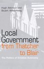 Local Government from Thatcher to Blair The Politics of Creative Autonomy