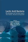 Lactic Acid Bacteria Microbiological And Functional Aspects Third Edition Revised And Expanded
