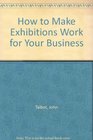 How to Make Exhibitions Work for Your Business