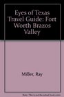 Eyes of Texas Travel Guide Fort Worth Brazos Valley