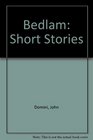 Bedlam Short Stories