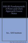 SAS  Fundamentals A PointandClick Approach Course Notes