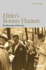 Hitler's Bounty Hunters The Betrayal of the Jews
