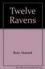 Twelve Ravens