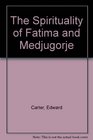 The spirituality of Fatima and Medjugorje