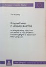 Song and Music in Language Learning An Analysis of Pop Song Lyrics and the Use of Song and Music in Teaching English to Speakers of Other Languages