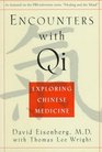 Encounters With Qi Exploring Chinese Medicine