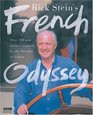 Rick Stein's French Odyssey Over 100 New Recipes Inspired by the Flavours of France