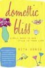 Domestic Bliss  Simple Ways to Add Style to Your Life