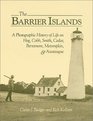 The Barrier Islands A Photographic History of Life on Hog Cobb Smith Cedar Parramore Metompkin and Assateague