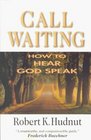 Call Waiting How to Hear God Speak