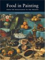Food in Painting  From the Renaissance to the Present