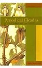 Periodical Cicadas The Plague and the Puzzle