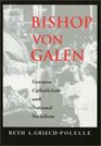 Bishop von Galen German Catholicism and National Socialism