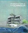 The Architecture of RM Schindler