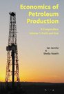 Economics of Petroleum Production Volume 1 Profit and Risk