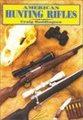American Hunting Rifles: Their Application in the Field for Practical Shooting