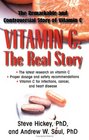 Vitamin C The Real Story The Remarkable and Controversial Healing Factor