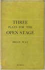 Three Plays for the Open Stage