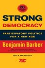 Strong Democracy  Participatory Politics for a New Age
