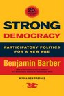 Strong Democracy  Participatory Politics for a New Age