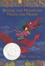 Where The Mountain Meets The Moon (Turtleback School & Library Binding Edition)