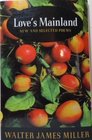 Love's Mainland New and Selected Poems