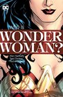 Wonder Woman Who is Wonder Woman