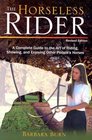 The Horseless Rider Third Revised Edition  A Complete Guide to the Art of Riding Showing and Enjoying Other People's Horses