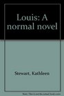 Louis  A Normal Novel