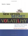 The New Option Secret  Volatility The Weapon of the Professional Trader and the Most Important Indicator in Option Trading