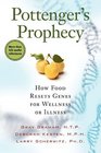 Pottenger's Prophecy How Food Resets Genes for Wellness or Illness