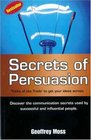 Secrets of Persuasion  'Tricks of the Trade' To Get Your Ideas Across