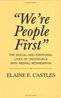 We're People First The Social and Emotional Lives of Individuals with Mental Retardation